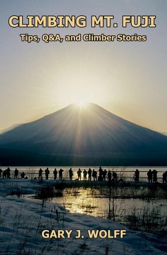 Climbing Mt. Fuji: Tips, Q&A, and Climber Stories (eBook, ePUB) - Wolff, Gary J.