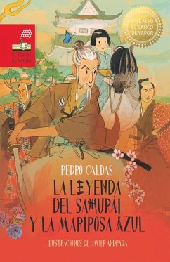 Cover La leyenda del samurái y la mariposa azul. Premio El Barco de Vapor 2024