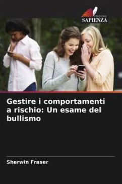 Gestire i comportamenti a rischio: Un esame del bullismo - Fraser, Sherwin