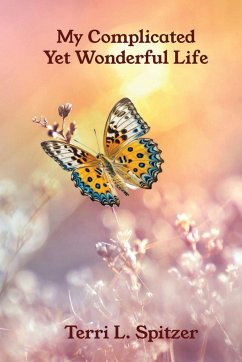 My Complicated Yet Wonderful Life - Spitzer, Terri L