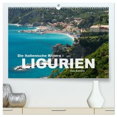 Die Italienische Riviera - Ligurien (hochwertiger Premium Wandkalender 2025 DIN A2 quer), Kunstdruck in Hochglanz - Calvendo;Schickert, Peter