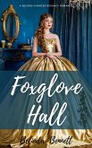 Foxglove Hall: A Second Chances Regency Romance (eBook, ePUB) Foxglove Hall: A Second Chances Regency Romance (eBook, ePUB)