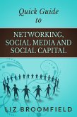Quick Guide to Networking, Social Media and Social Capital (eBook, ePUB)