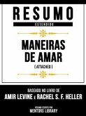 Resumo Estendido - Maneiras De Amar (Attached) - Baseado No Livro De Amir Levine E Rachel S. F. Heller (eBook, ePUB) Resumo Estendido - Maneiras De Amar (Attached) - Baseado No Livro De Amir Levine E Rachel S. F. Heller (eBook, ePUB)