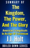 The Kingdom, the Power, and the Glory: American Evangelicals in an Age of Extremism...Summarized (eBook, ePUB)