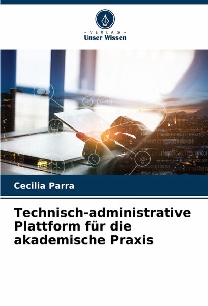 Technisch-administrative Plattform für die akademische Praxis