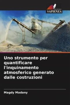 Uno strumento per quantificare l'inquinamento atmosferico generato dalle costruzioni - Madany, Magdy