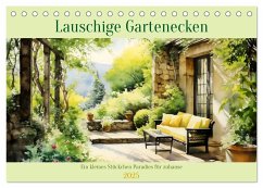 Lauschige Gartenecken (Tischkalender 2025 DIN A5 quer), CALVENDO Monatskalender