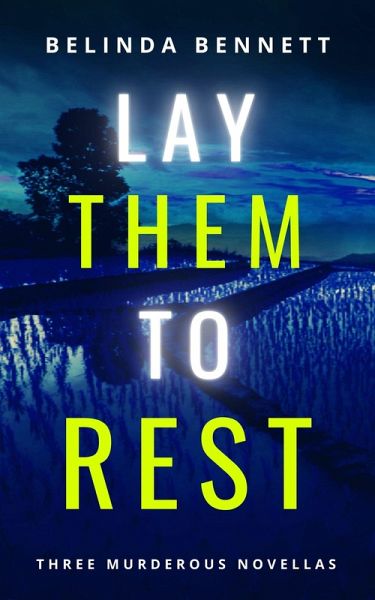 Lay Them To Rest: Three Murderous Novellas (eBook, ePUB)