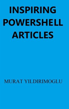 Inspiring Powershell Articles (eBook, ePUB) - Yildirimoglu, Murat