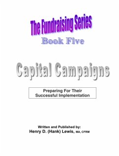 The Fundraising Series - Book 5 - Capital Campaigns (eBook, ePUB) - Lewis, Henry D. (Hank)