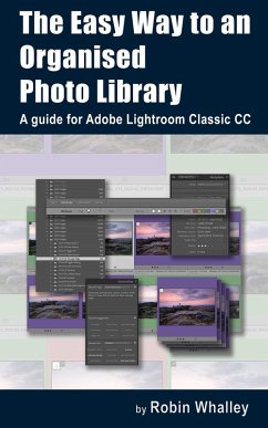 The Easy Way to an Organised Photo Library (eBook, ePUB) - Whalley, Robin
