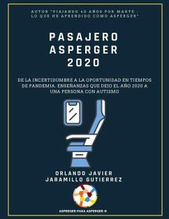 Pasajero Asperger 2020: De la incertidumbre a la oportunidad en tiempos de pandemia. Enseñanzas que le dejó el año 2020 a una persona con Autismo (eBook, ePUB) - Gutierrez, Orlando Javier Jaramillo