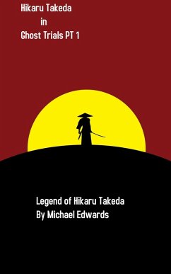 Cover Hikaru Takeda Ghost Trials Pt 1 (The Legend of Hikaru Takeda, #4) (eBook, ePUB)