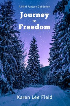 Cover Journey to Freedom: A Mini Fantasy Collection (eBook, ePUB)