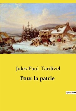 Pour la patrie - Tardivel, Jules-Paul