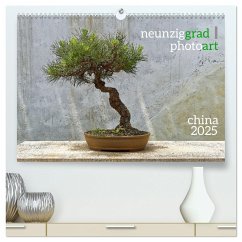 neunziggrad I photoart: china (hochwertiger Premium Wandkalender 2025 DIN A2 quer), Kunstdruck in Hochglanz