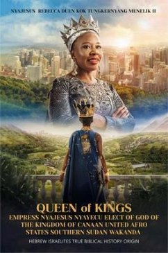 Cover Queen of Kings Empress Nyajesus Nyayecu Elect of God of the Kingdom of Canaan United Afro States Southern Sudan Wakanda (eBook, ePUB)