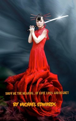 Show Me The Meaning...Of Love, Loss, and Regret (Thralls of Fate, #8) (eBook, ePUB) - Edwards, Michael