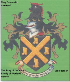 They Came with Cromwell The story of the Nunn Family of County Wexford, Ireland. (eBook, ePUB) - Jordan, Eddie