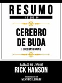 Resumo Estendido - Cérebro De Buda (Buddhas Brain) - Baseado No Livro De Rick Hanson (eBook, ePUB)