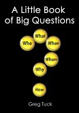 A Little Book of Big Questions (eBook, ePUB) A Little Book of Big Questions (eBook, ePUB)