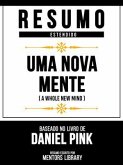 Resumo Estendido - Uma Nova Mente (A Whole New Mind) - Baseado No Livro De Daniel Pink (eBook, ePUB)