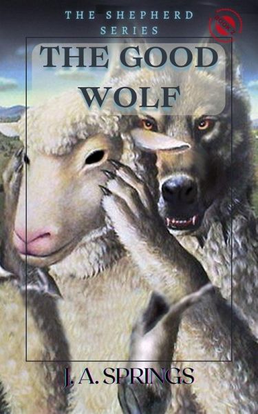 The Good Wolf (The Shepherd Series, #2) (eBook, ePUB) The Good Wolf (The Shepherd Series, #2) (eBook, ePUB)