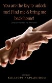 You Are the Key to Unlock Me! Find Me and Bring Me Back Home! (eBook, ePUB)