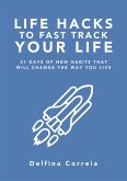 Life Hacks to Fast Track Your Life (eBook, ePUB)