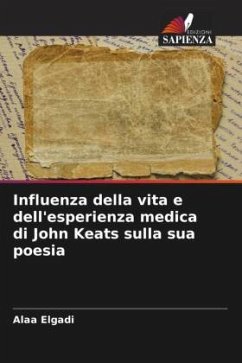 Influenza della vita e dell'esperienza medica di John Keats sulla sua poesia - Elgadi, Alaa