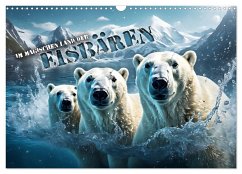 Im magischen Land der Eisbären (Wandkalender 2025 DIN A3 quer), CALVENDO Monatskalender