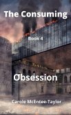 The Consuming (Obsession, #4) (eBook, ePUB)