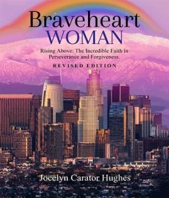 Braveheart Woman: Rising Above (eBook, ePUB) - Carator Hughes, Jocelyn