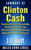 Summary of Clinton Cash: The Untold Story of How and Why Foreign Governments and Businesses Helped Make Bill and Hillary Rich by Peter Schweizer (eBook, ePUB)