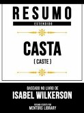 Resumo Estendido - Casta (Caste) - Baseado No Livro De Isabel Wilkerson (eBook, ePUB) Resumo Estendido - Casta (Caste) - Baseado No Livro De Isabel Wilkerson (eBook, ePUB)