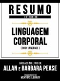 Resumo Estendido - Linguagem Corporal (Body Language) - Baseado No Livro De Allan E Barbara Pease (eBook, ePUB)
