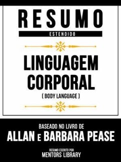 Resumo Estendido - Linguagem Corporal (Body Language) - Baseado No Livro De Allan E Barbara Pease (eBook, ePUB) Cover Resumo Estendido - Linguagem Corporal (Body Language) - Baseado No Livro De Allan E Barbara Pease (eBook, ePUB)