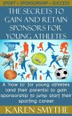 The Secrets To Gain And Retain Sponsorship For Young Athletes (eBook, ePUB)