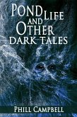 Pond Life and Other Dark Tales (eBook, ePUB) Pond Life and Other Dark Tales (eBook, ePUB)