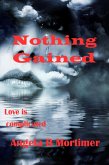 Nothing Gained (eBook, ePUB) Nothing Gained (eBook, ePUB)