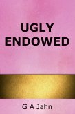 Ugly Endowed (eBook, ePUB) Ugly Endowed (eBook, ePUB)