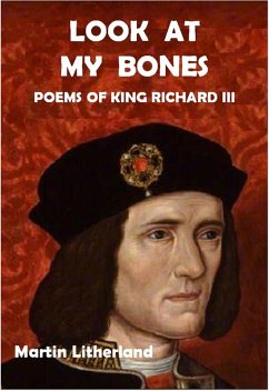 Cover Look at my Bones - Poems of King Richard III (eBook, ePUB)