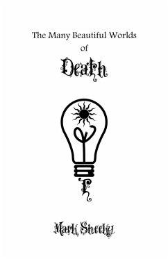 The Many Beautiful Worlds of Death (eBook, ePUB) - Sheeky, Mark