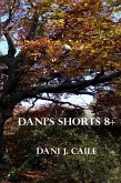Dani's Shorts 8+ (Dani J Caile's Universe, #2) (eBook, ePUB)