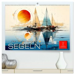 Segeln, der Traum beginnt (hochwertiger Premium Wandkalender 2025 DIN A2 quer), Kunstdruck in Hochglanz