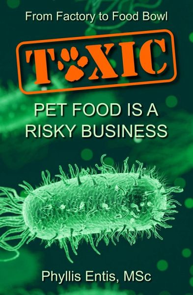 Toxic: From Factory to Food Bowl, Pet Food Is a Risky Business (eBook, ePUB)