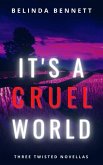 It's A Cruel World: Three Twisted Novellas (eBook, ePUB) It's A Cruel World: Three Twisted Novellas (eBook, ePUB)