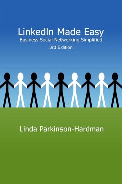 Linkedin Made Easy: Business Social Networking Simplified (eBook, ePUB) - Parkinson-Hardman, Linda