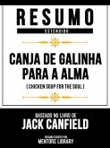 Resumo Estendido - Canja De Galinha Para A Alma (Chicken Soup For The Soul) - Baseado No Livro De Jack Canfield (eBook, ePUB)